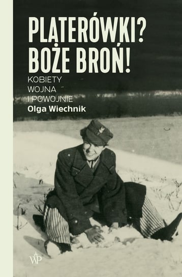 Platerówki? Boże broń! Wiechnik Olga