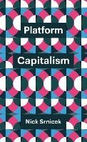 Platform Capitalism Srnicek Nick