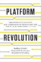 Platform Revolution Parker Geoffrey, Alstyne Marshall W., Choudary Sangeet Paul