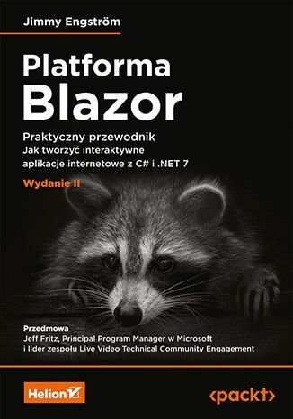 Platforma Blazor. Praktyczny przewodnik. Jak tworzyć interaktywne aplikacje internetowe z C# i .NET 7 - ebook mobi Jimmy Engstrom