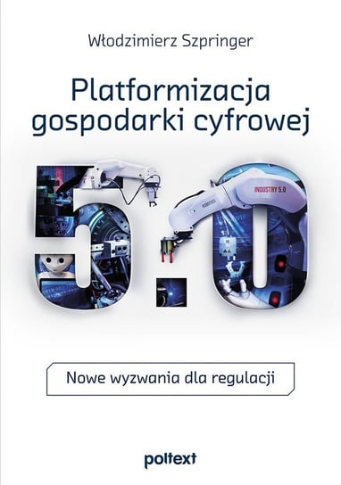 Platformizacja gospodarki cyfrowej Szpringer Włodzimierz