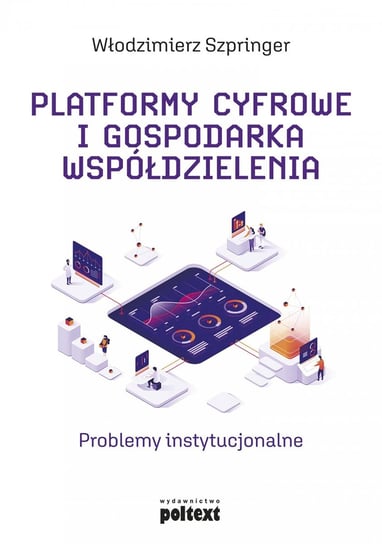 Platformy cyfrowe i gospodarka współdzielenia Szpringer Włodzimierz