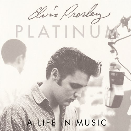 Platinum - A Life In Music Elvis Presley