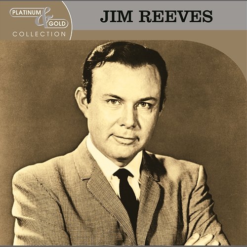 Platinum & Gold Collection Jim Reeves