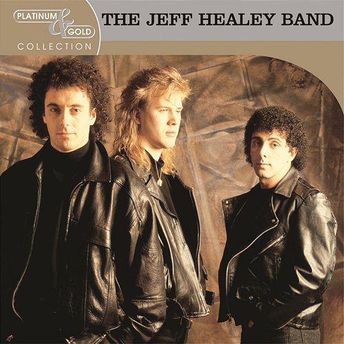 Platinum & Gold Collection The Jeff Healey Band