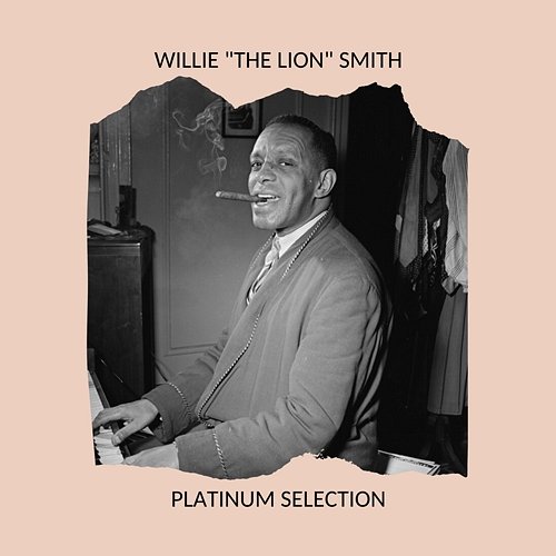 Platinum Selection Willie "The Lion" Smith