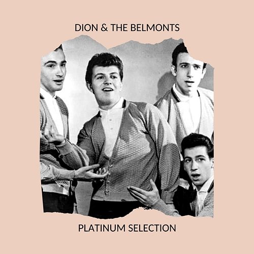 Platinum Selection Dion & The Belmonts
