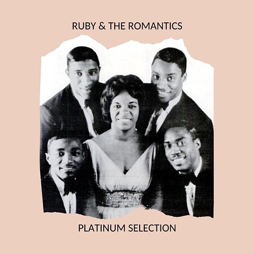 Platinum Selection Ruby & The Romantics