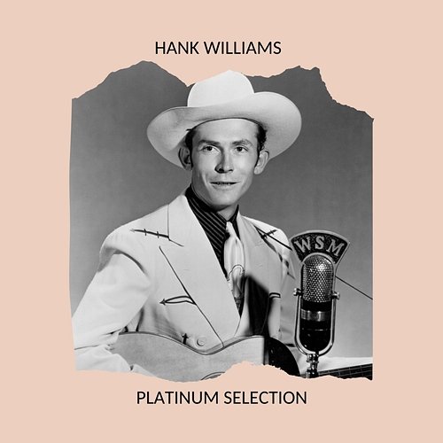 Platinum Selection Hank Williams