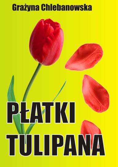 Płatki tulipana Chlebanowska Grażyna