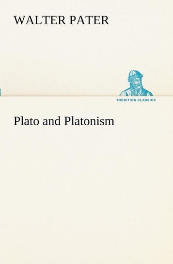 Plato and Platonism Pater Walter