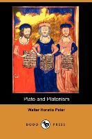 Plato and Platonism (Dodo Press) Pater Walter Horatio