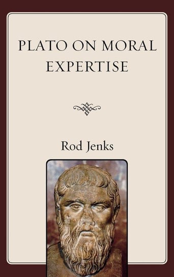 Plato on Moral Expertise Jenks Rod