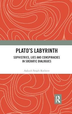 Plato s Labyrinth: Sophistries, Lies and Conspiracies in Socratic Dialogues Opracowanie zbiorowe