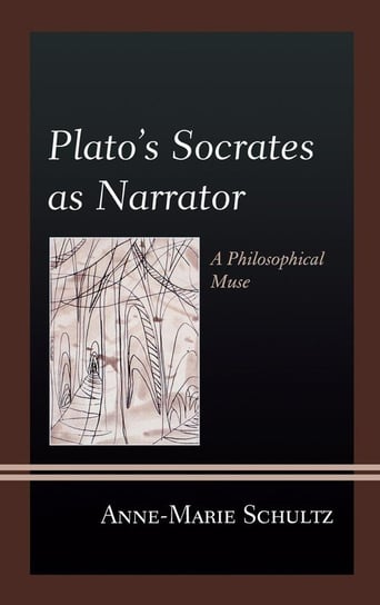 Plato's Socrates as Narrator Schultz Anne-Marie