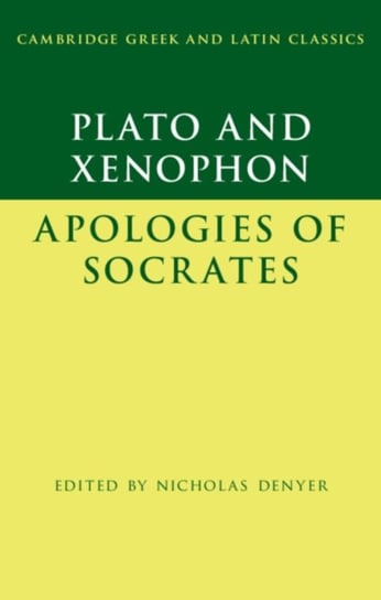 Plato: The Apology of Socrates and Xenophon: The Apology of Socrates Platon