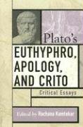 Platos Euthyphro, Apology, and Crito Kamtekar Rachana