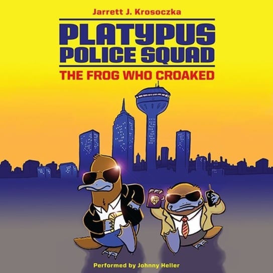 Platypus Police Squad: The Frog Who Croaked Krosoczka Jarrett J.