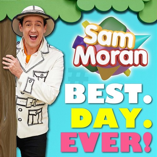 Play Along With Sam: Best. Day, EVER! Sam Moran
