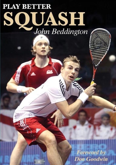 Play Better Squash Beddington John
