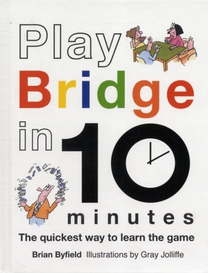 PLAY BRIDGE IN 10 MINUTES Byfield Brian