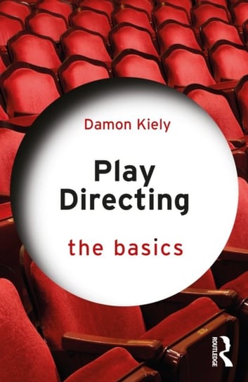 Play Directing: The Basics Damon Kiely