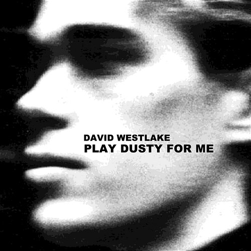 Play Dusty For Me David Westlake