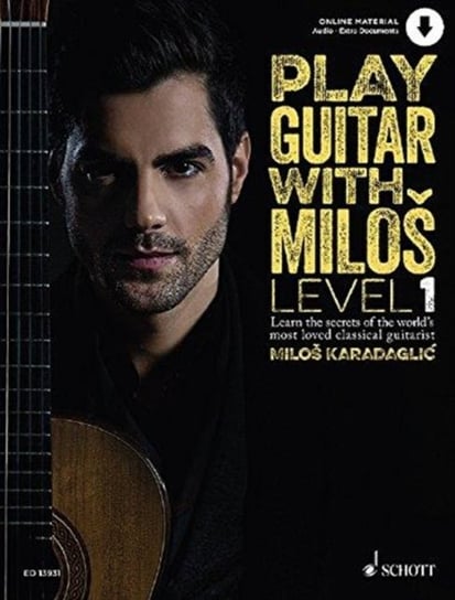 Play Guitar with Milos: Level 1 Learn the secrets of the worlds most loved classical guitarist Milo Karadagli, Carl Herring