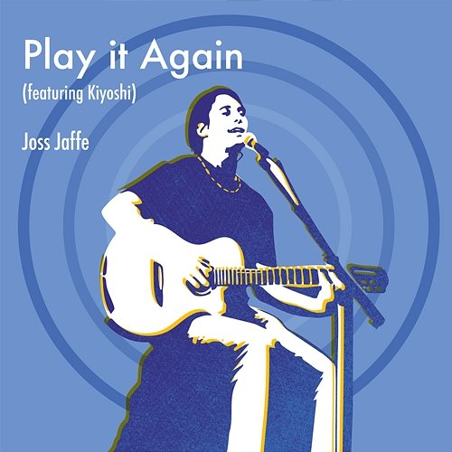 Play It Again Joss Jaffe feat. Kiyoshi