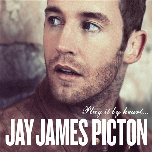 Play It By Heart Jay James Picton
