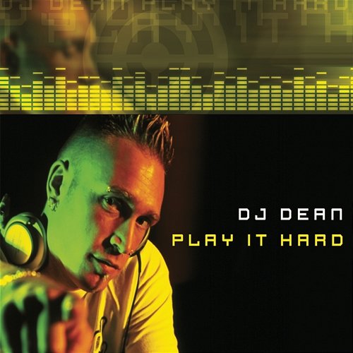 Play It Hard DJ Dean