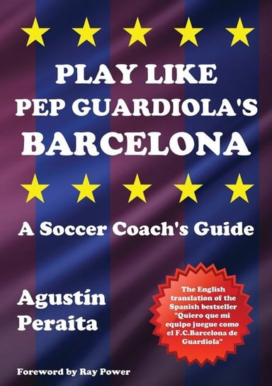Play Like Pep Guardiola's Barcelona Peraita Agustín