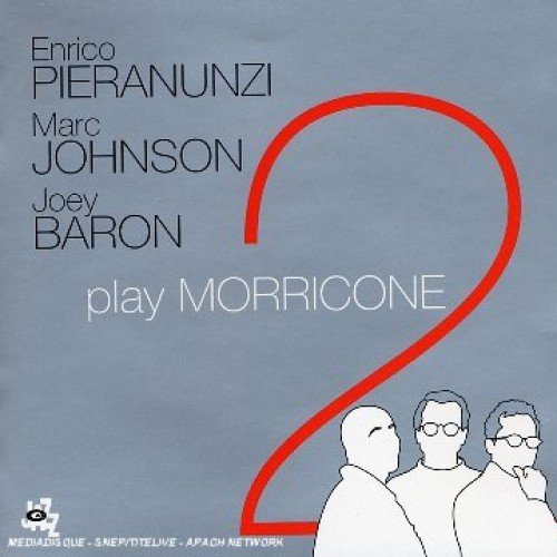 Play Morricone 2 Pieranunzi Enrico, Johnson Marc, Baron Joey