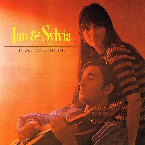 Play One More Ian & Sylvia