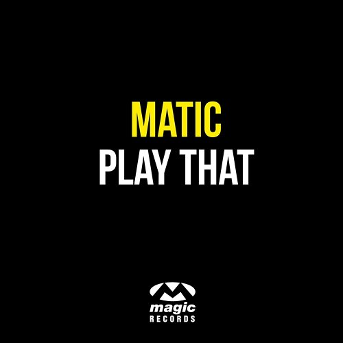 Play That Matic