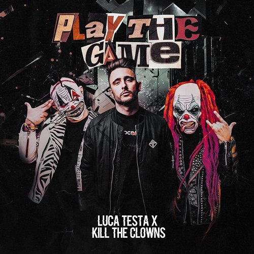 Play The Game Luca Testa & Kill The Clowns