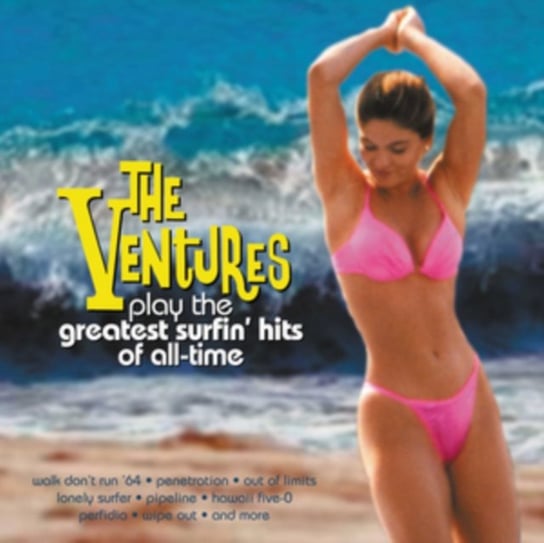 Play the Greatest Surfin' Hits of All-time The Ventures