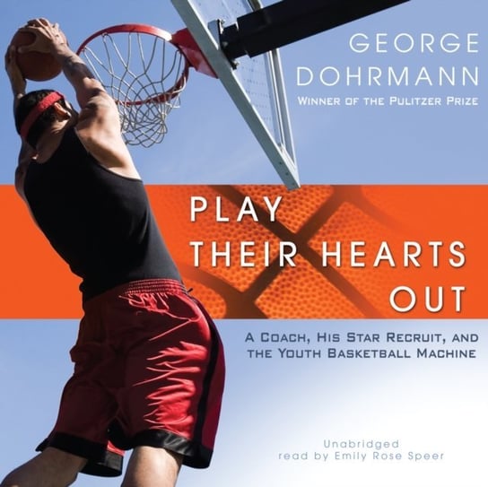 Play Their Hearts Out Dohrmann George