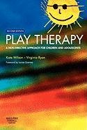 Play Therapy: A Non-Directive Approach for Children and Adolescents Wilson Kate, Ryan Virginia