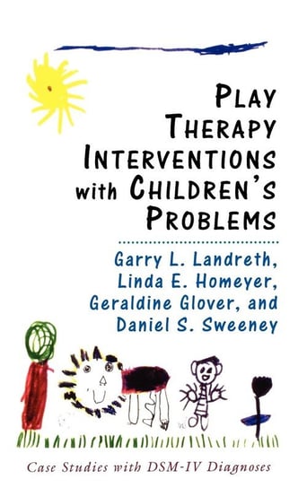 Play Therapy Interventions with Children's Problems Landreth Garry L.