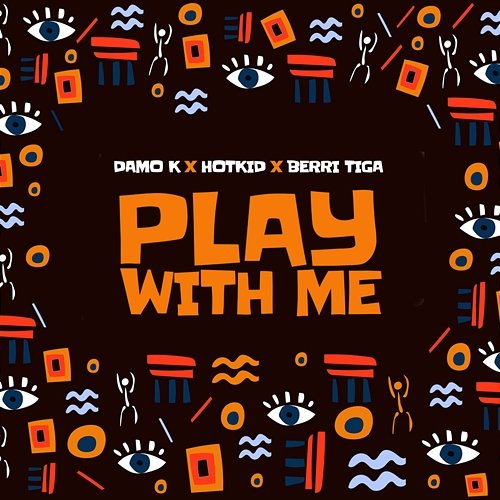 Play With Me Damo K feat. Berri-Tiga, HotKid