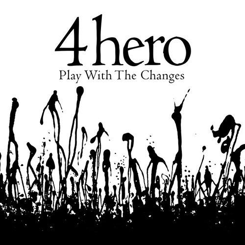 Play With the Changes 4hero