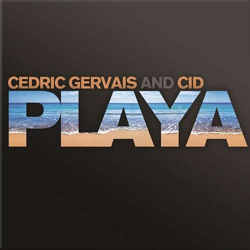 Playa Cedric Gervais & Cid