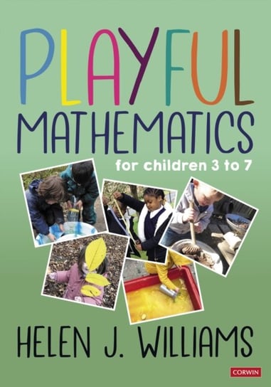 Playful Mathematics: For children 3 to 7 Helen J. Williams