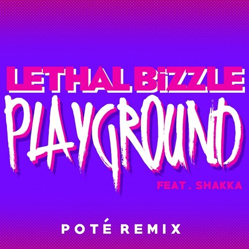 Playground Lethal Bizzle feat. Shakka