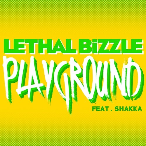 Playground Lethal Bizzle feat. Shakka