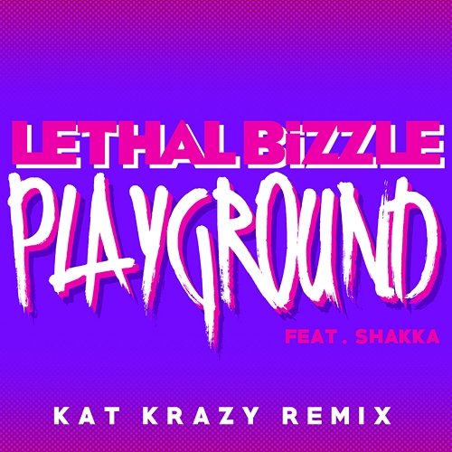 Playground Lethal Bizzle feat. Shakka