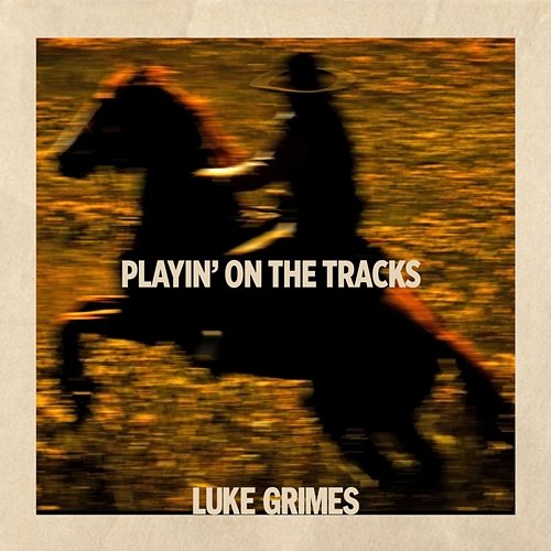Playin' On The Tracks Luke Grimes