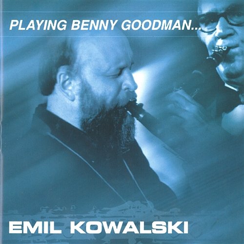 Playing Benny Goodman… E. Kowalski, C. Paciorek, S. Jaskułke, D. Bukowski, J. Mackiewicz, T. Sowiński
