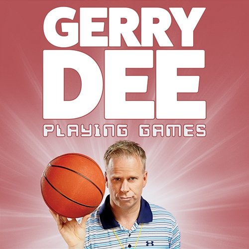 Playing Games Gerry Dee